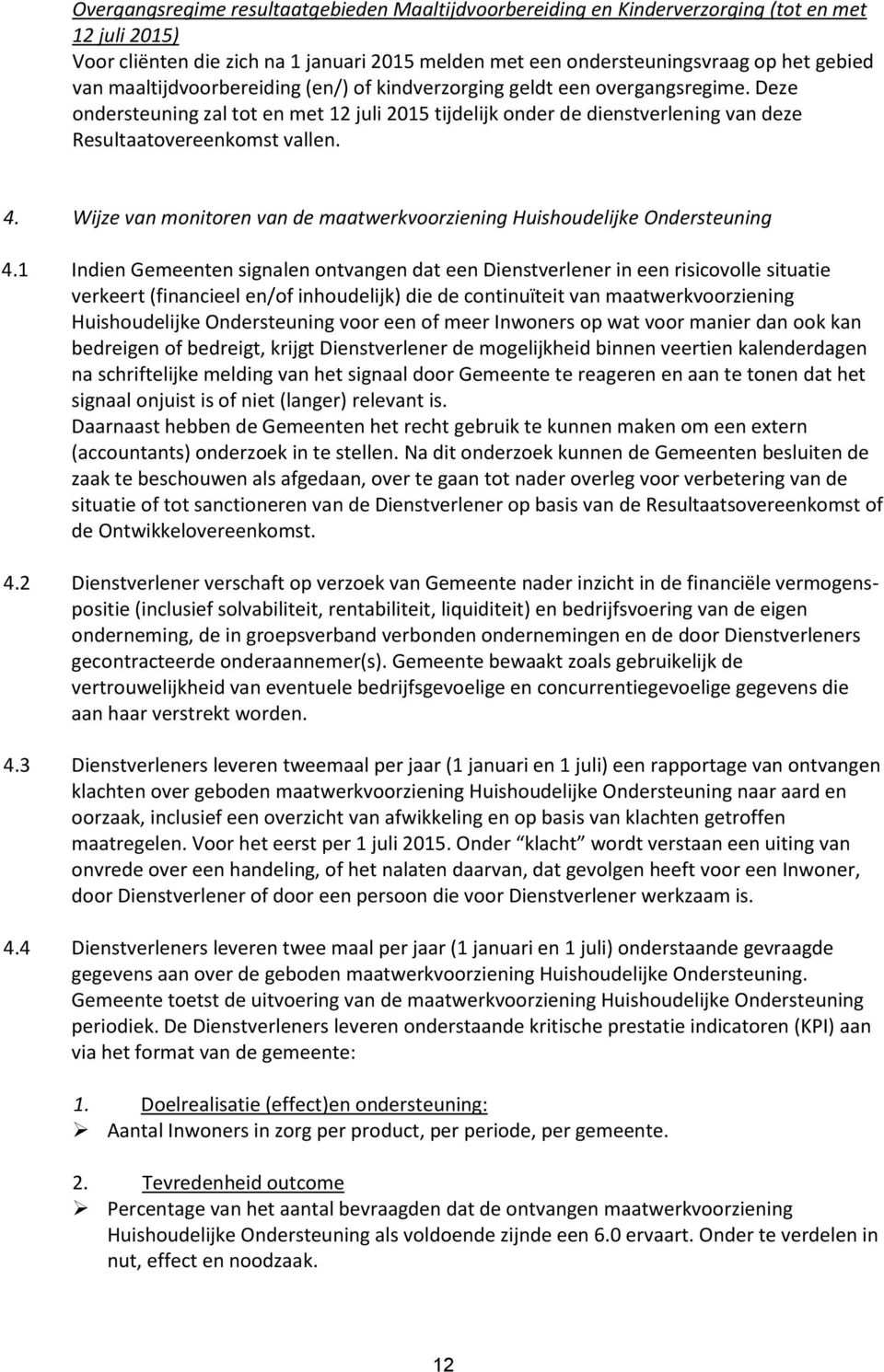 Wijze van monitoren van de maatwerkvoorziening Huishoudelijke Ondersteuning 4.