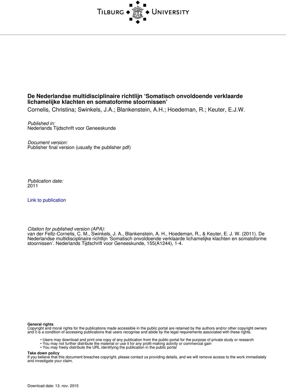 Published in: Nederlands Tijdschrift voor Geneeskunde Document version: Publisher final version (usually the publisher pdf) Publication date: 2011 Link to publication Citation for published version