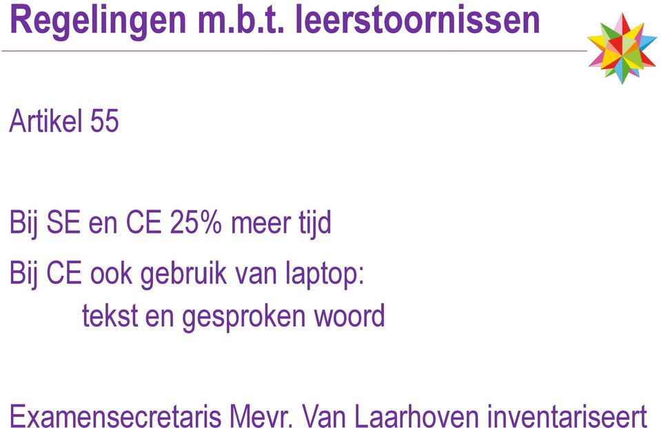 meer tijd Bij CE ook gebruik van laptop: