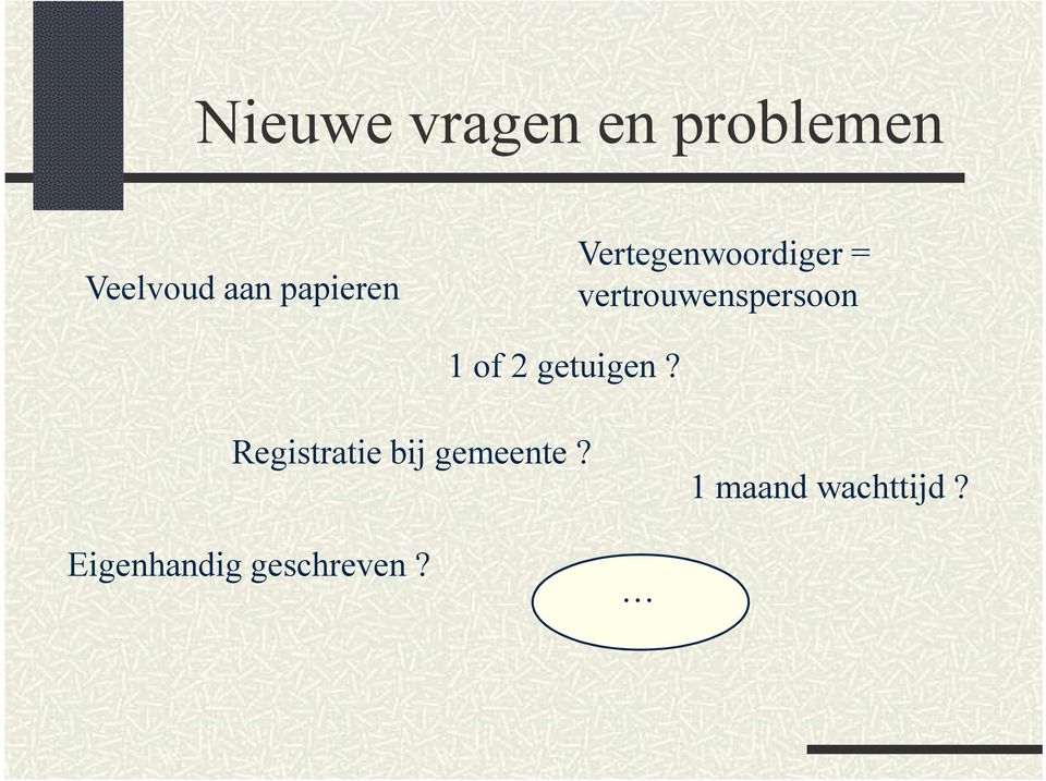 2 getuigen? Registratie bij gemeente?