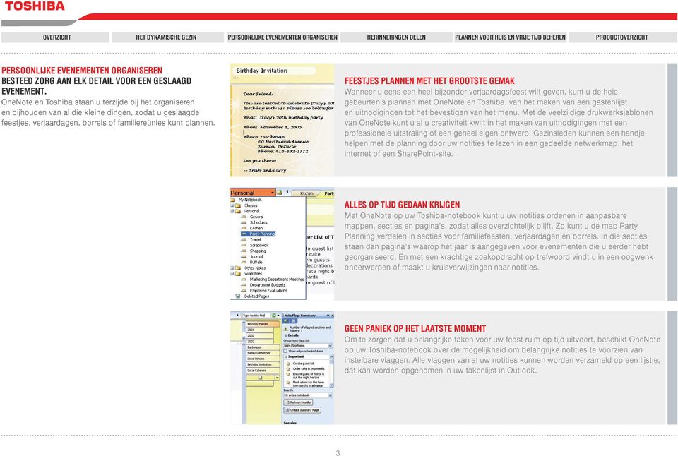 Feestjes plannen met het grootste gemak Wanneer u eens een heel bijzonder verjaardagsfeest wilt geven, kunt u de hele gebeurtenis plannen met OneNote en Toshiba, van het maken van een gastenlijst en