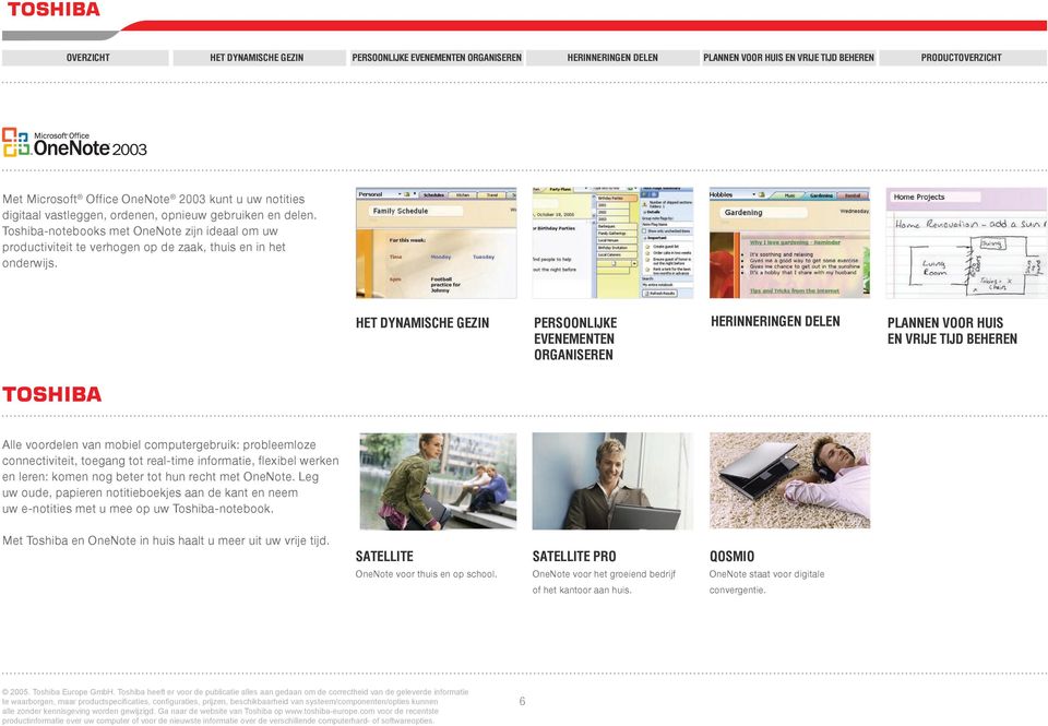 Het dynamische gezin Persoonlijke evenementen organiseren herinneringen delen Satellite Satellite Pro Qosmio OneNote voor thuis en op school.