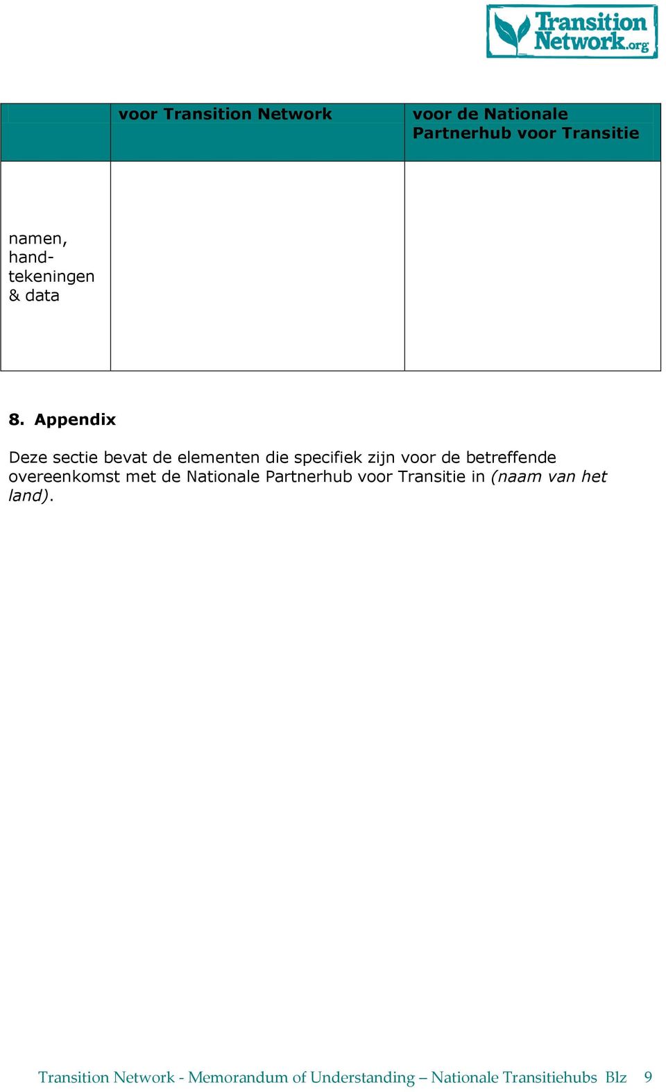 Appendix Deze sectie bevat de elementen die specifiek zijn voor de betreffende