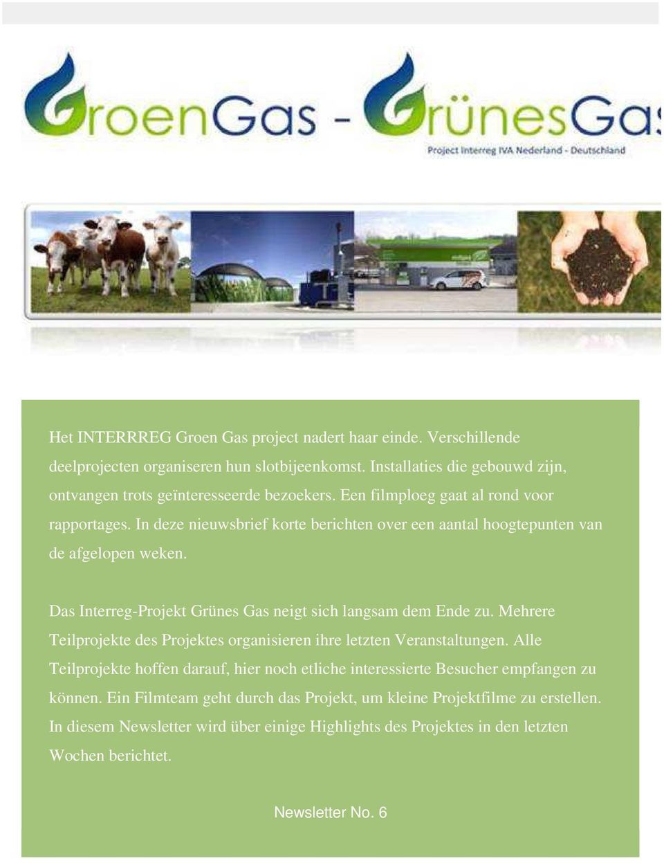 Das Interreg-Projekt Grünes Gas neigt sich langsam dem Ende zu. Mehrere Teilprojekte des Projektes organisieren ihre letzten Veranstaltungen.