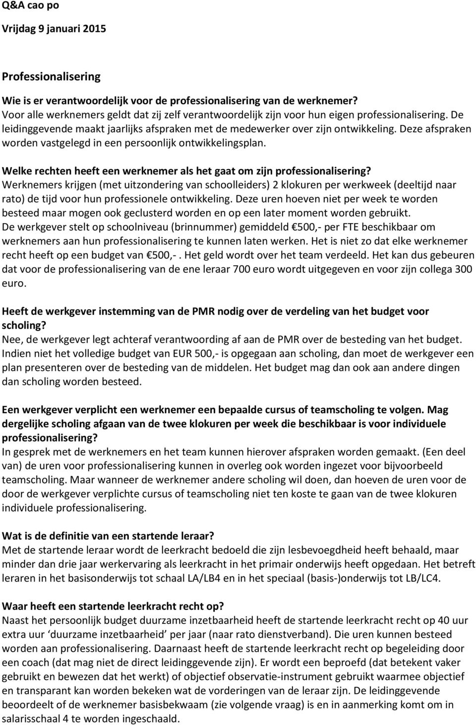 Deze afspraken worden vastgelegd in een persoonlijk ontwikkelingsplan. Welke rechten heeft een werknemer als het gaat om zijn professionalisering?