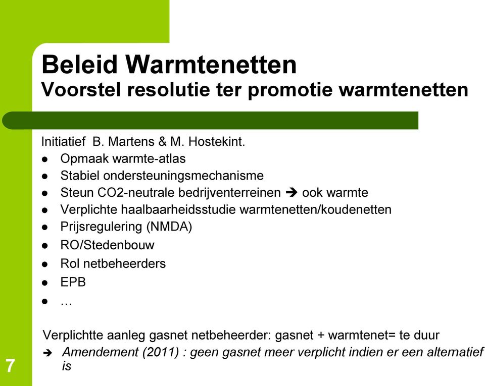 haalbaarheidsstudie warmtenetten/koudenetten Prijsregulering (NMDA) RO/Stedenbouw Rol netbeheerders EPB 7