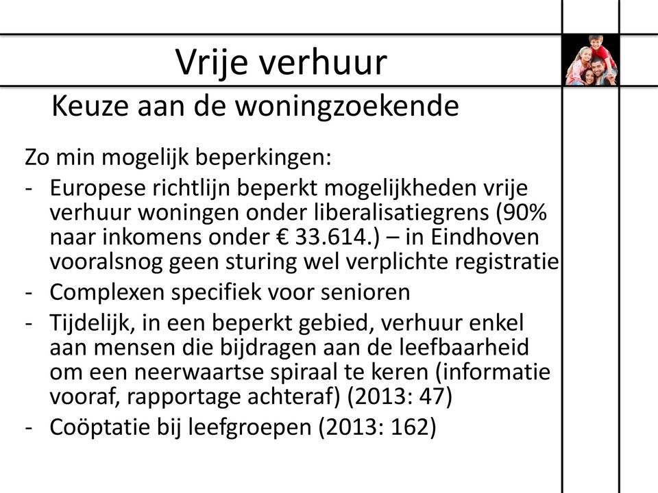 ) in Eindhoven vooralsnog geen sturing wel verplichte registratie - Complexen specifiek voor senioren - Tijdelijk, in een beperkt