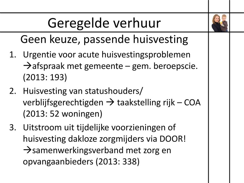 Huisvesting van statushouders/ verblijfsgerechtigden taakstelling rijk COA (2013: 52 woningen) 3.