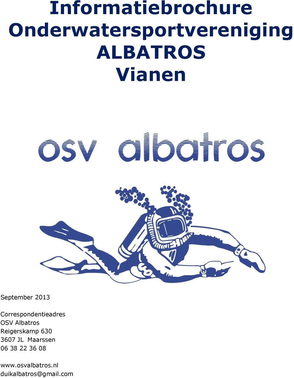Correspondentieadres OSV Albatros Reigerskamp 630