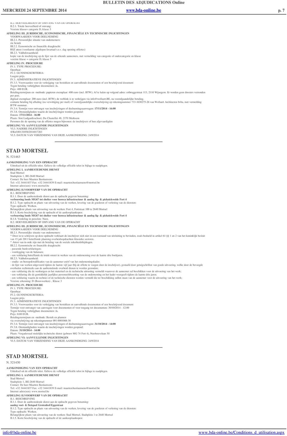 prijs. Tegen betaling verkrijgbare documenten: Ja. Prijs: 400 EUR. Betalingstermijnen en -methode: papieren exemplaar: 400 euro (incl.