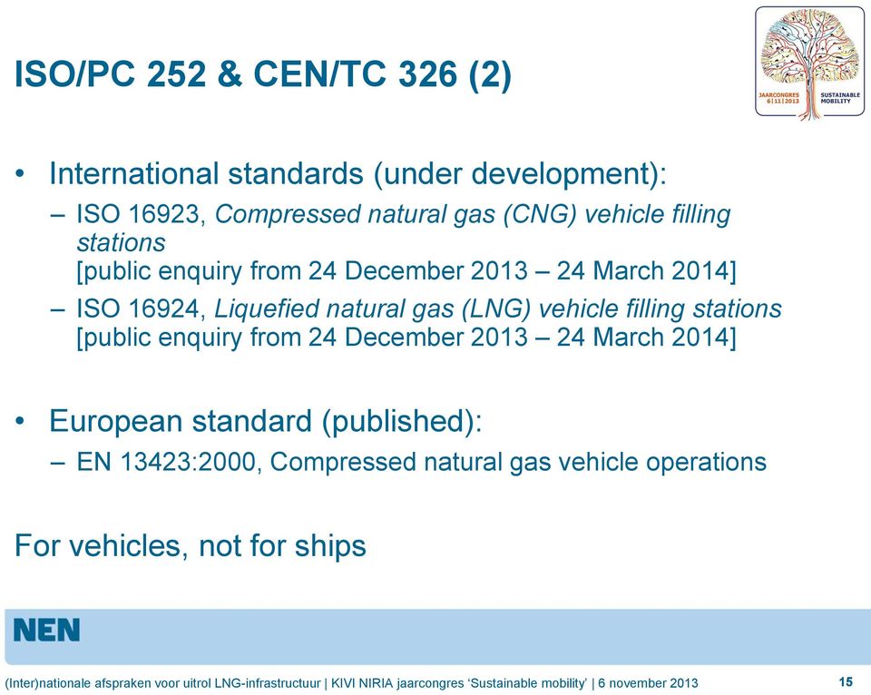 natural gas (LNG) vehicle filling stations [public enquiry from 24 December 2013 24 March 2014] European