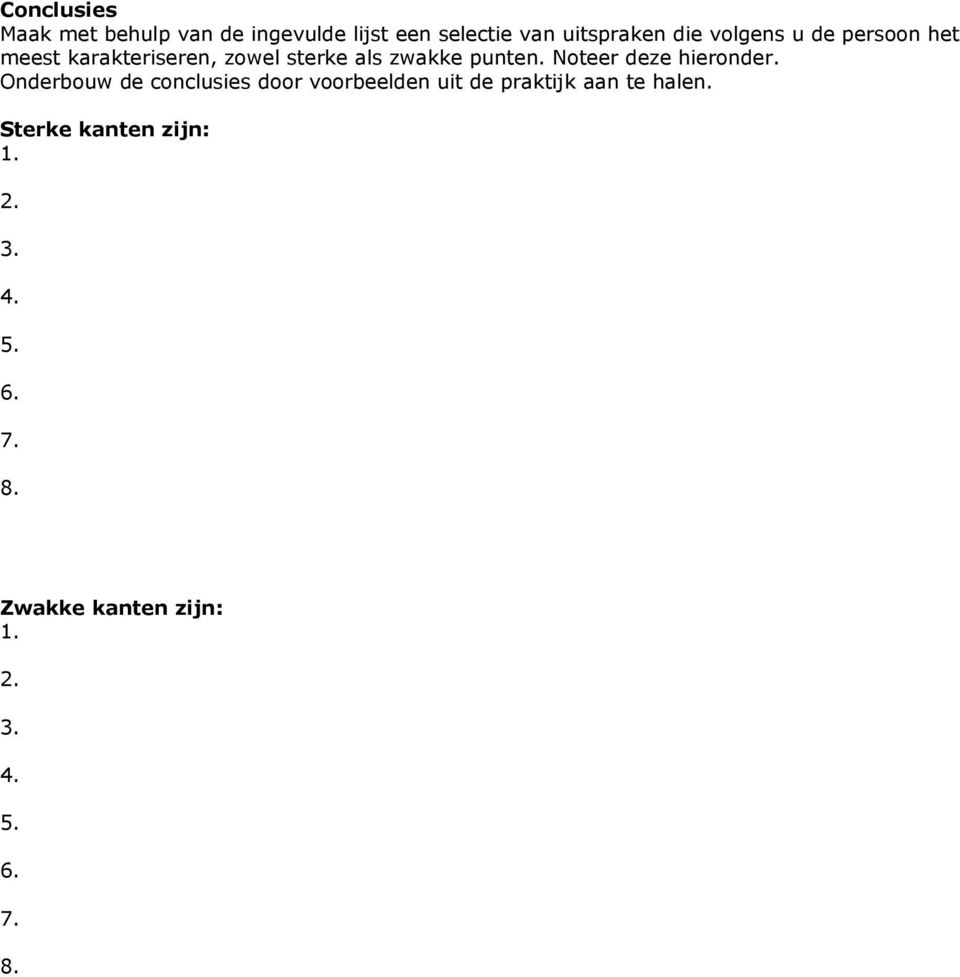 sterke als zwakke punten. Noteer deze hieronder.