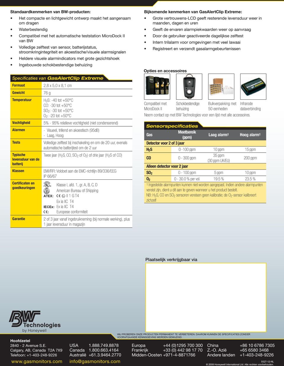 Specificaties van GasAlertClip Extreme Formaat Gewicht Temperatuur Vochtigheid Alarmen Tests Typische levensduur van de batterij Klassen Certificaten en goedkeuringen Garantie 2,8 x 5,0 x 8,1 cm 76 g