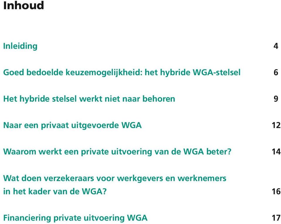 Waarom werkt een private uitvoering van de WGA beter?