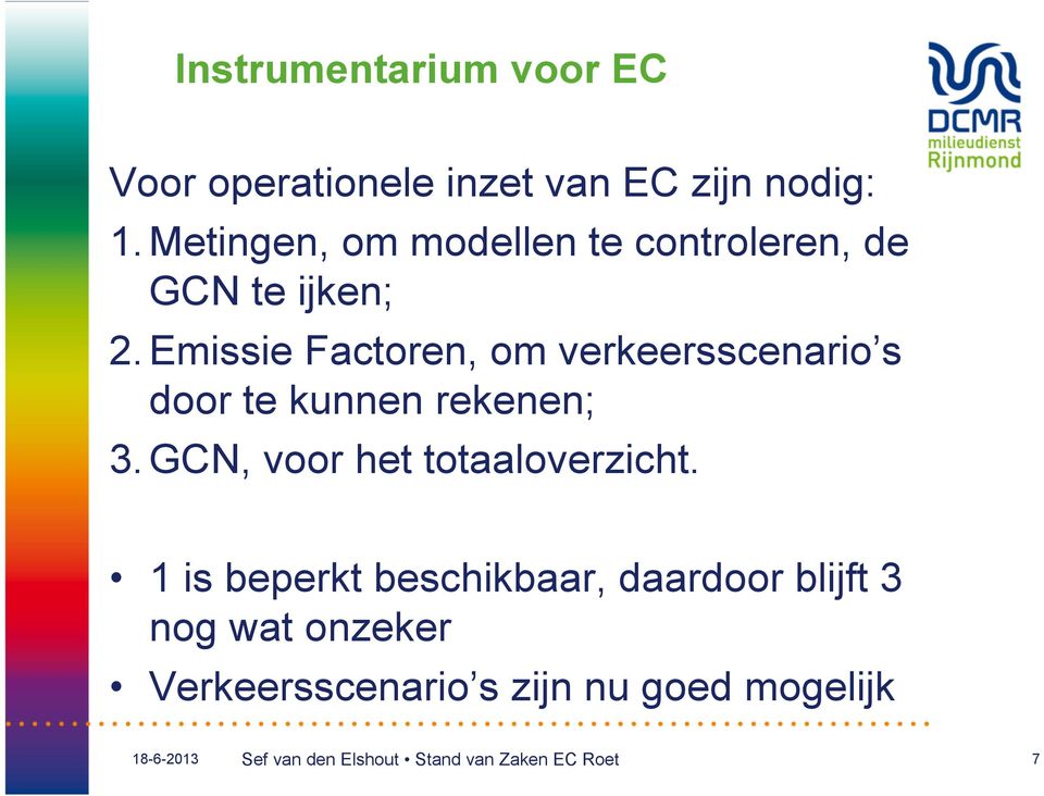 Emissie Factoren, om verkeersscenario s door te kunnen rekenen; 3.