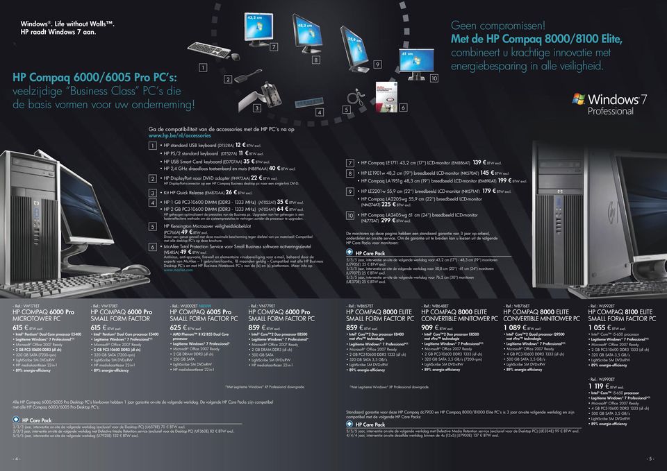 be/nl/accessories HP standard USB keyboard (DT8A) BTW excl. HP PS/ standard keyboard (DTA) BTW excl. HP USB Smart Card keyboard (ED0AA) BTW excl. HP Compaq LE, cm (") LCD-monitor (EM88AT) 9 BTW excl.