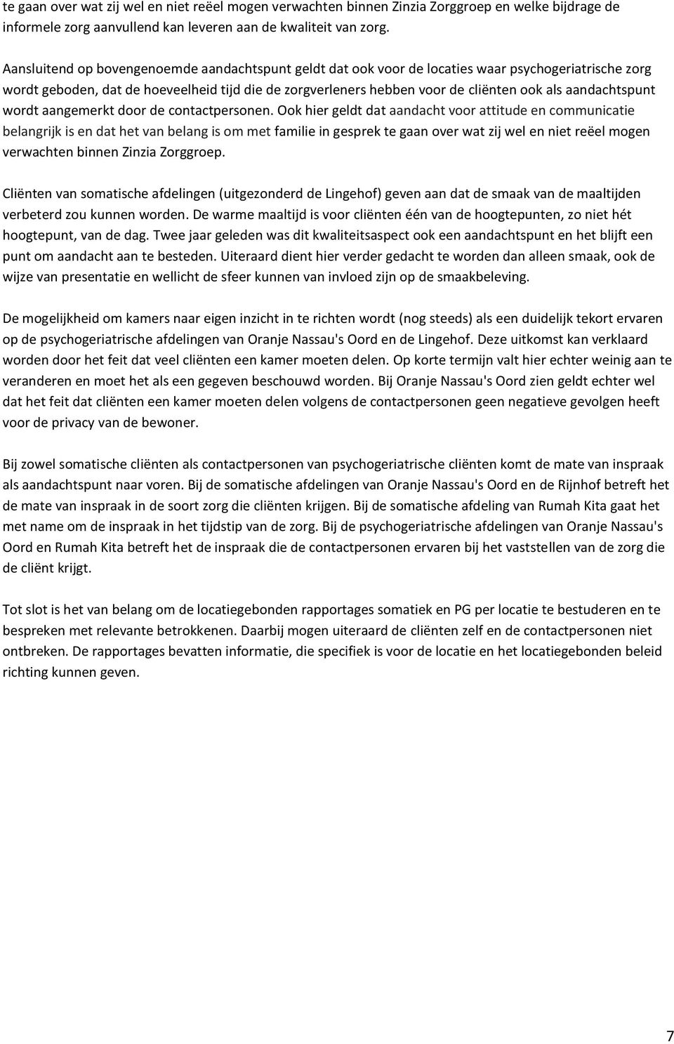 aandachtspunt wordt aangemerkt door de contactpersonen.