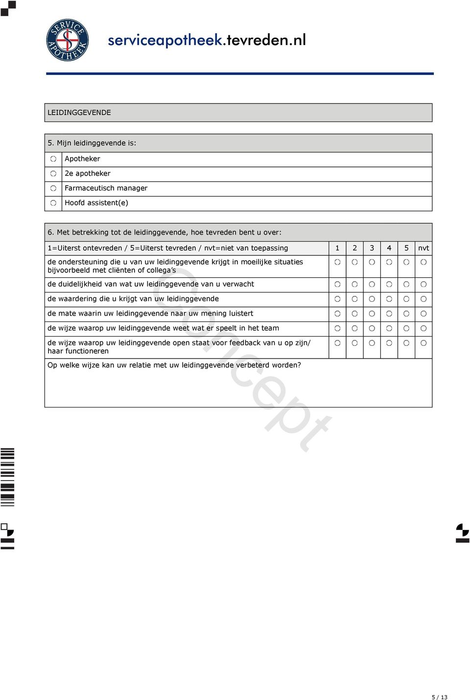 collega s de duidelijkheid van wat uw leidinggevende van u verwacht de waardering die u krijgt van uw leidinggevende de mate waarin uw leidinggevende naar uw mening