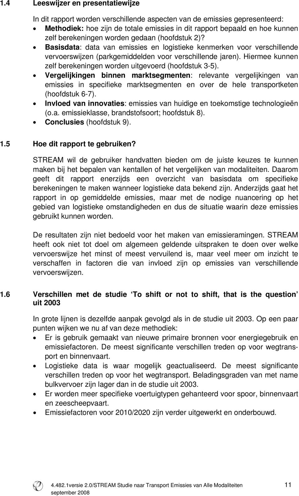 Hiermee kunnen zelf berekeningen worden uitgevoerd (hoofdstuk 3-5).