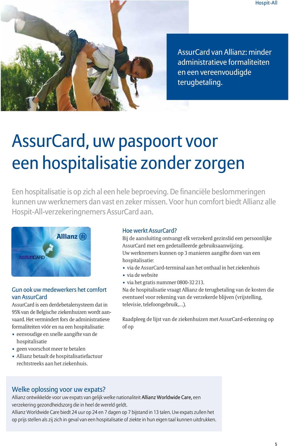 Voor hun comfort biedt Allianz alle Hospit-All-verzekeringnemers AssurCard aan.