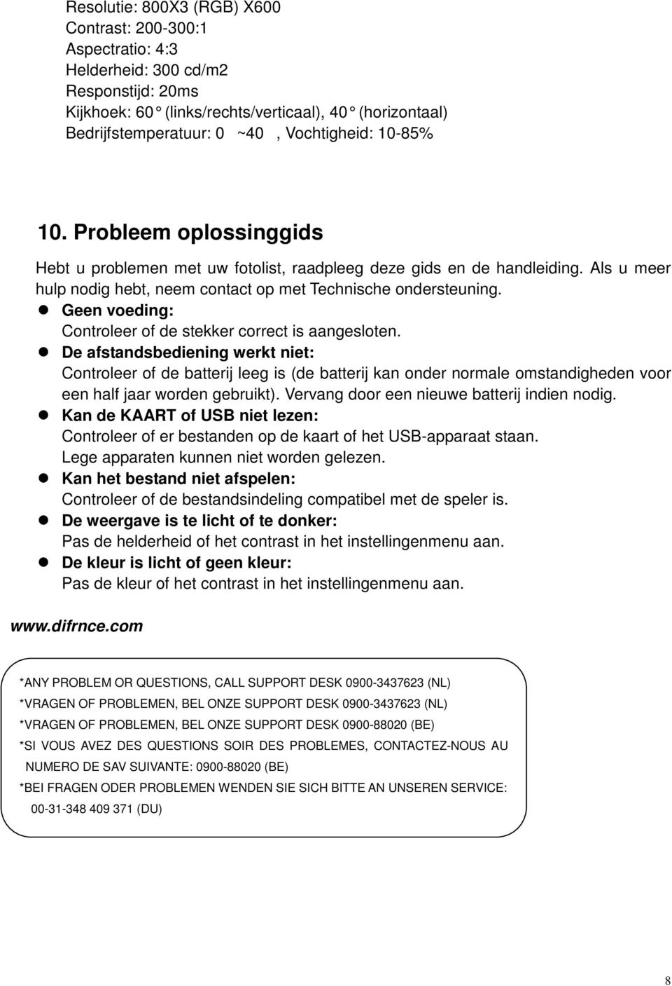 Geen voeding: Controleer of de stekker correct is aangesloten.