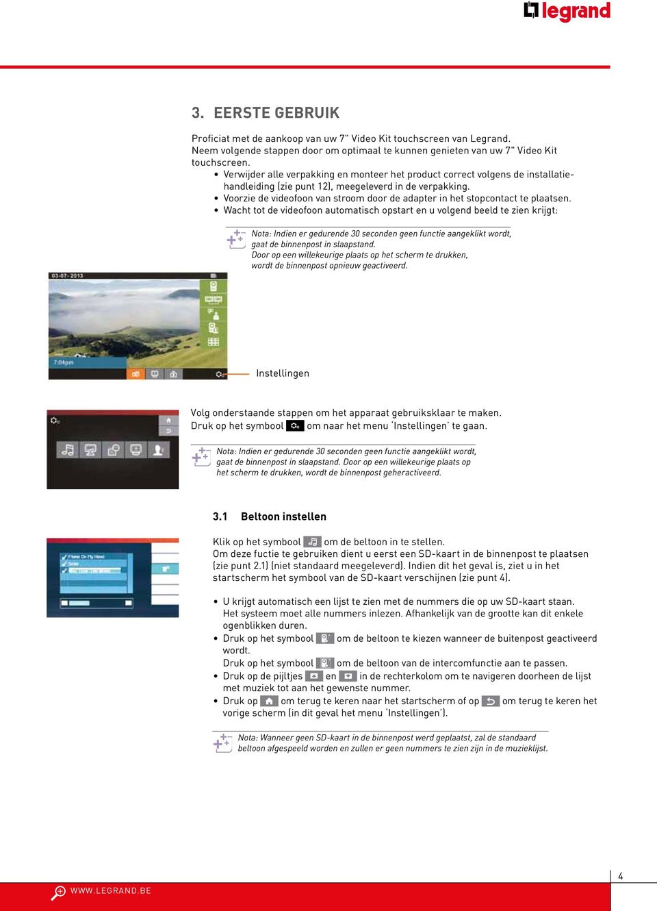 Voorzie de videofoon van stroom door de adapter in het stopcontact te plaatsen.