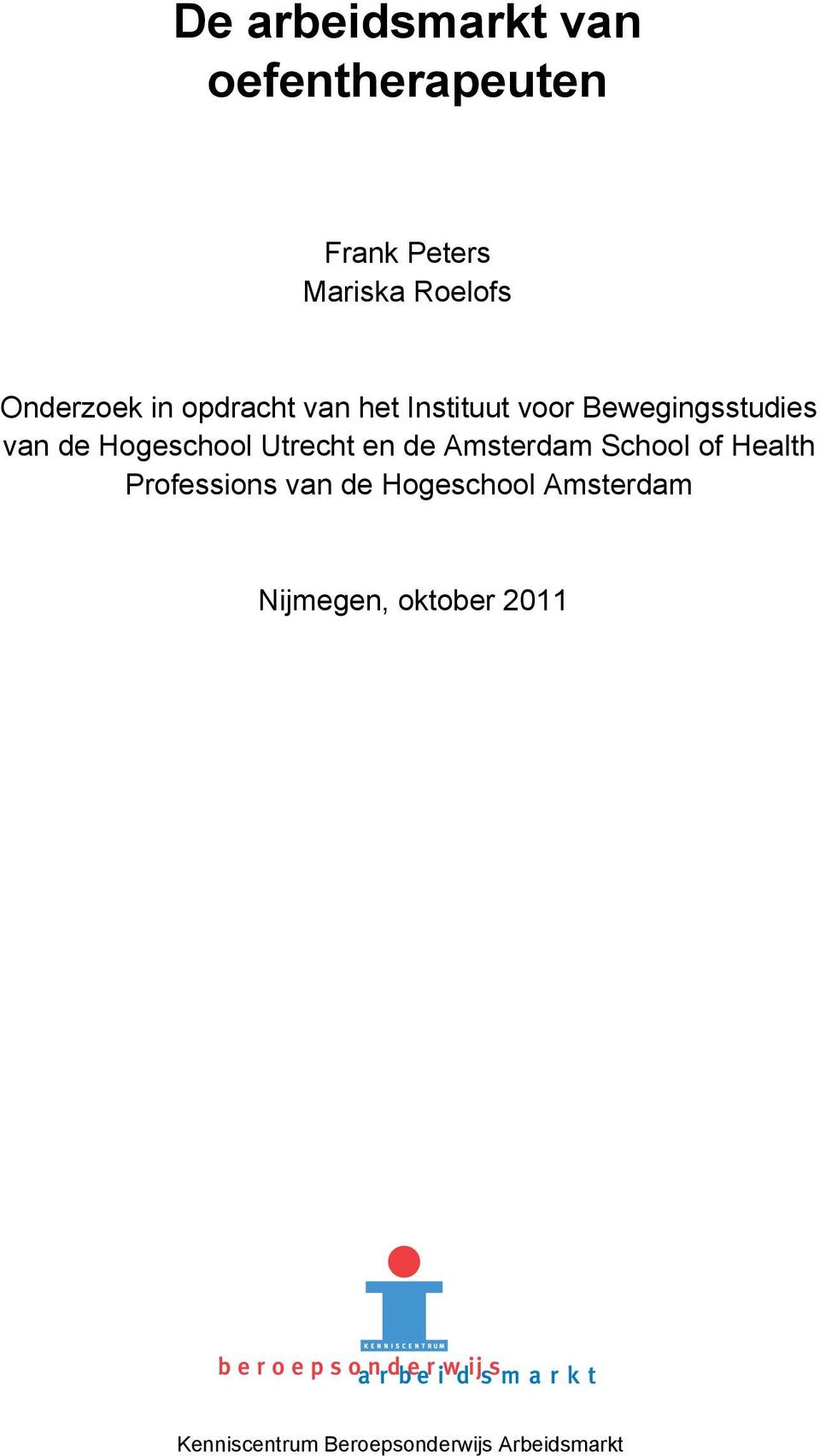 Hogeschool Utrecht en de Amsterdam School of Health Professions van de
