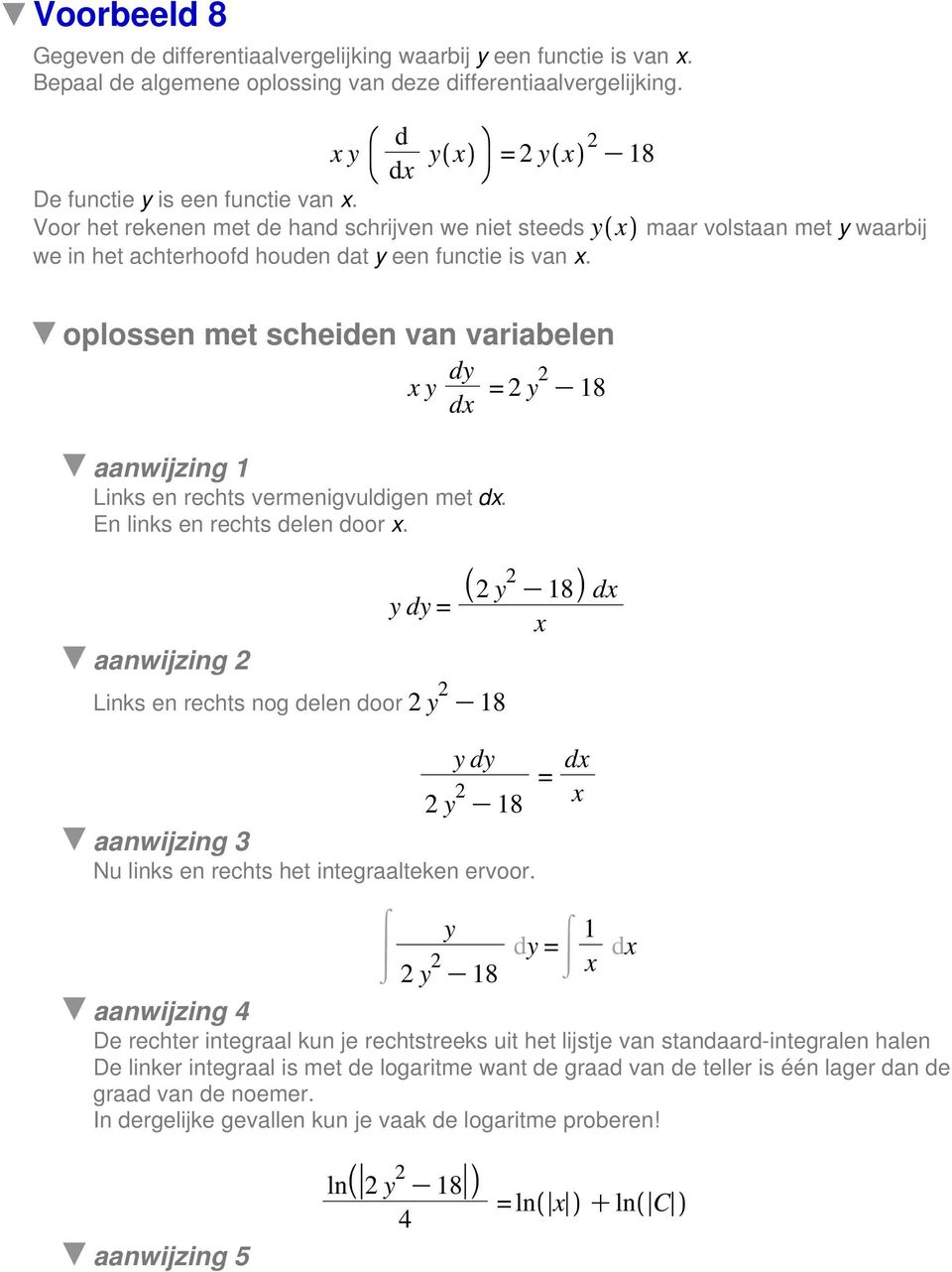 oplossen met scheien van variabelen x y y x =2 y2 K8 aanwijzing Links en rechts vermenigvuligen met x. En links en rechts elen oor x.