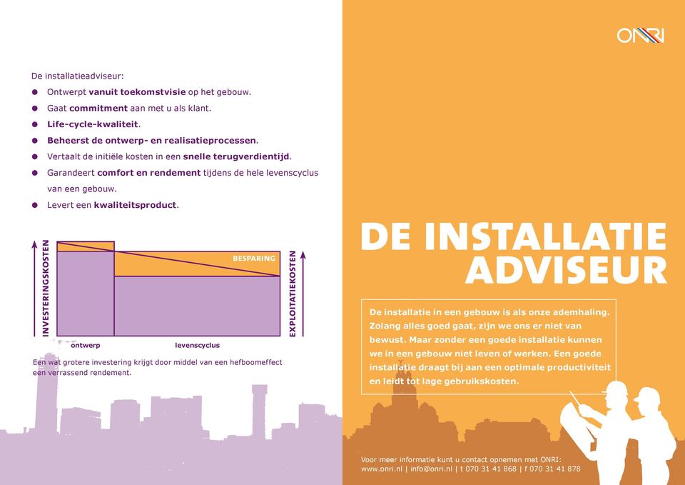 Garandeert comfort en rendement tijdens de hele levenscyclus van een gebouw.