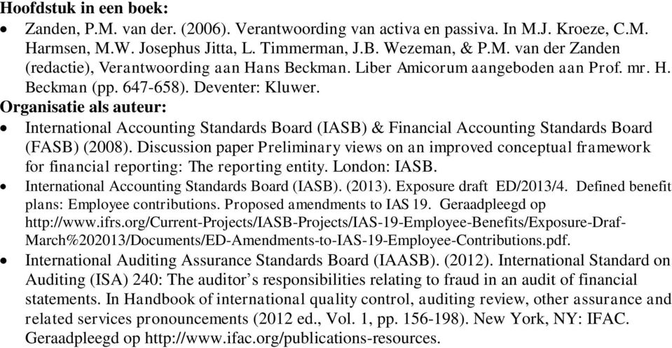 Organisatie als auteur: International Accounting Standards Board (IASB) & Financial Accounting Standards Board (FASB) (2008).