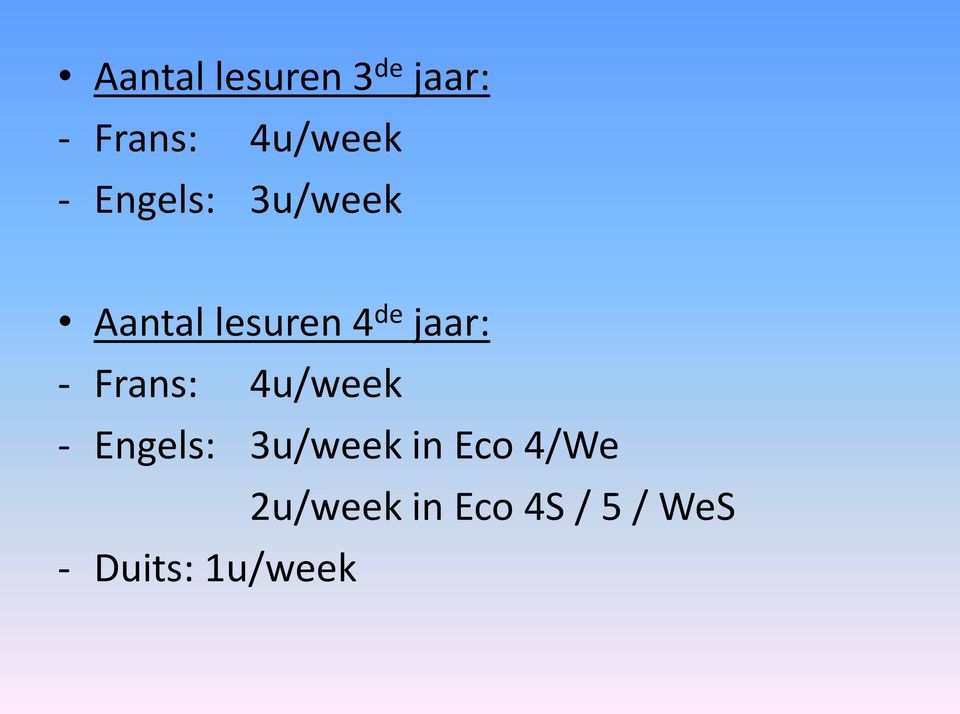 Frans: 4u/week - Engels: 3u/week in Eco 4/We