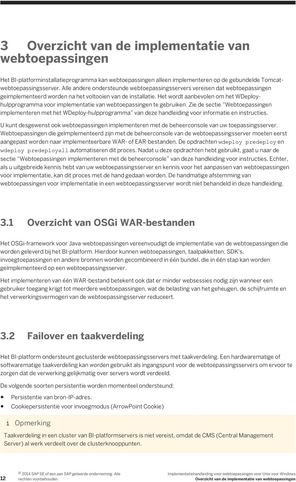 Het wordt aanbevolen om het WDeployhulpprogramma voor implementatie van webtoepassingen te gebruiken.