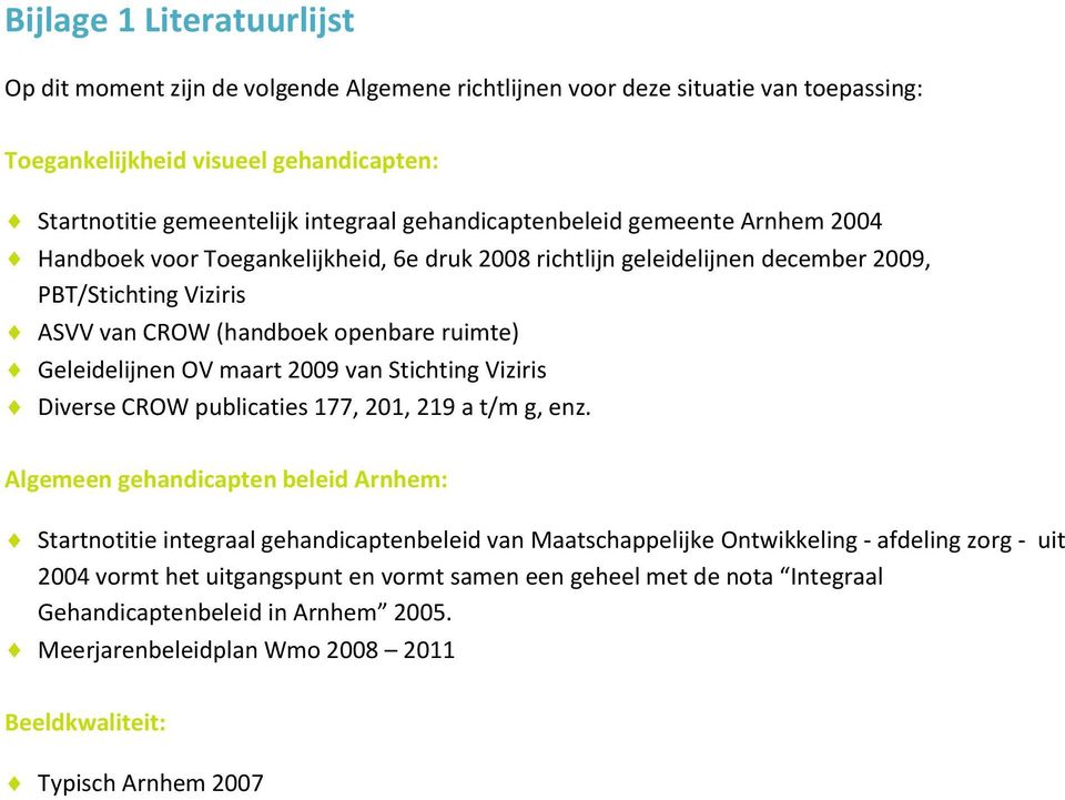 Geleidelijnen OV maart 2009 van Stichting Viziris Diverse CROW publicaties 177, 201, 219 a t/m g, enz.