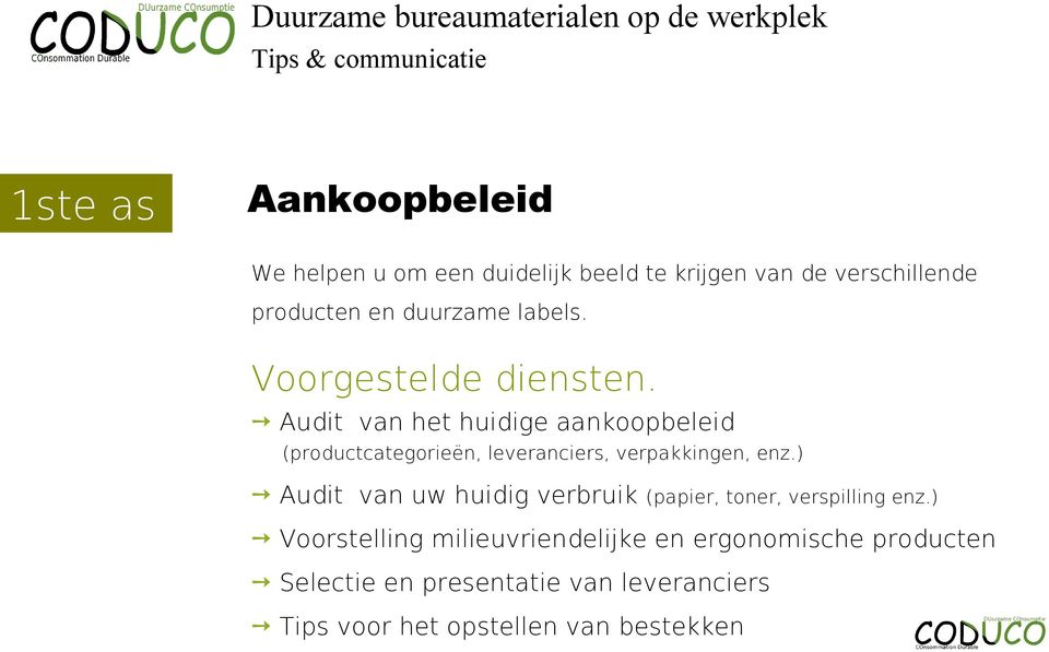 Audit van het huidige aankoopbeleid (productcategorieën, leveranciers, verpakkingen, enz.