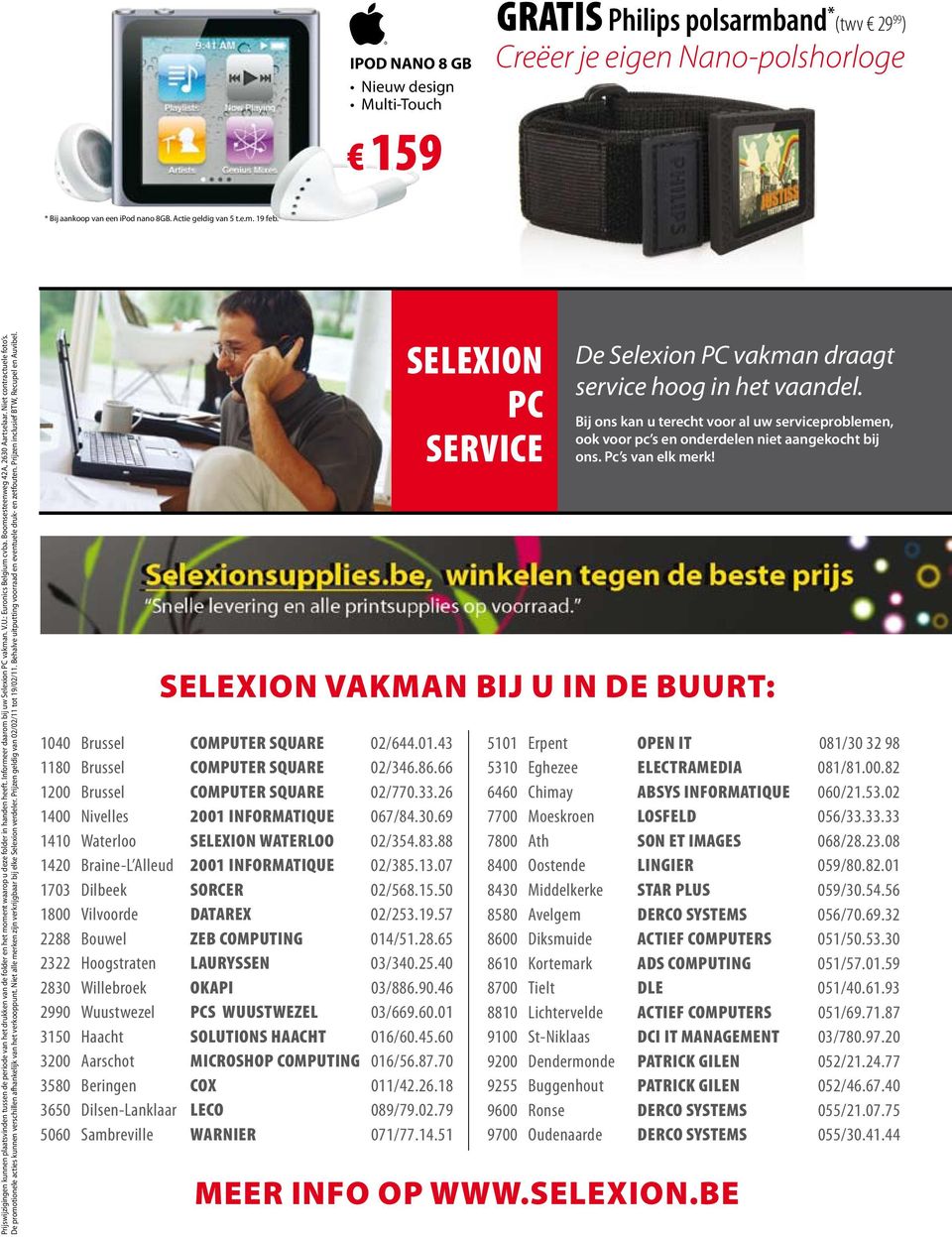 : Euronics Belgium cvba. Boomsesteenweg 42A, 2630 Aartselaar. Niet contractuele foto s. De promotionele acties kunnen verschillen afhankelijk van het verkooppunt.