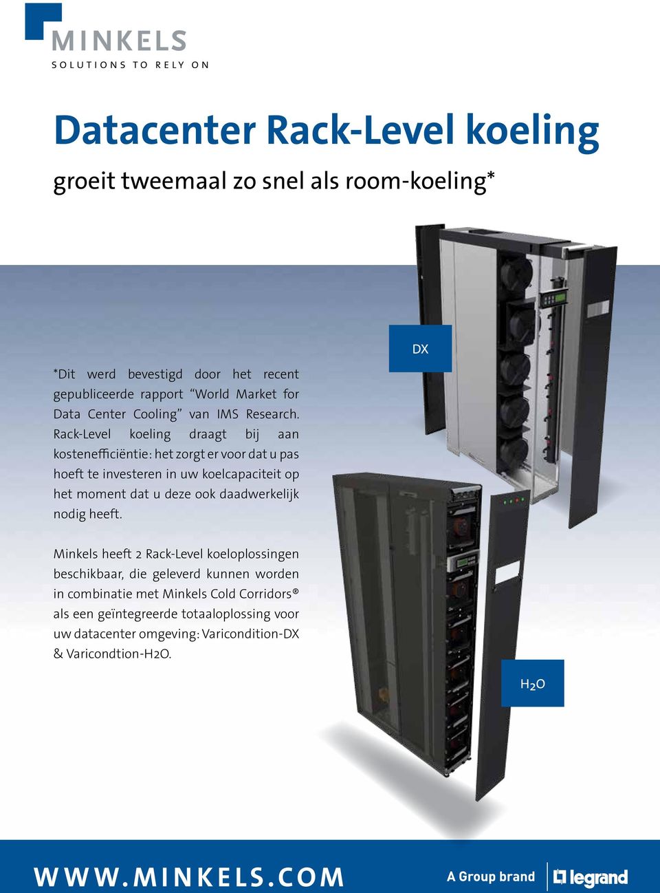 Rack-Level koeling draagt bij aan kostenefficiëntie: het zorgt er voor dat u pas hoeft te investeren in uw koelcapaciteit op het moment dat u deze ook