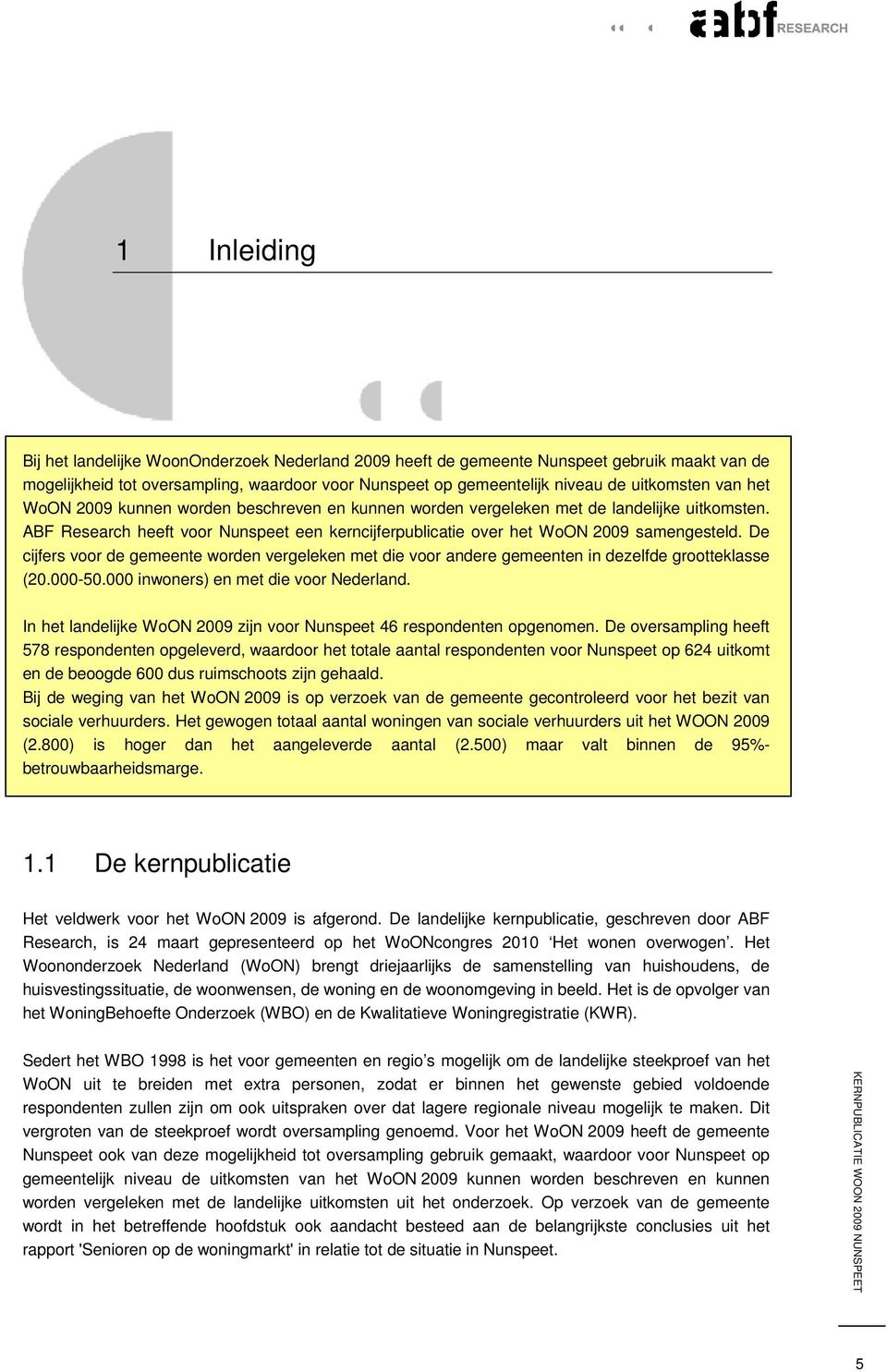 De cijfers voor de gemeente worden vergeleken met die voor andere gemeenten in dezelfde grootteklasse (20.000-50.000 inwoners) en met die voor Nederland.