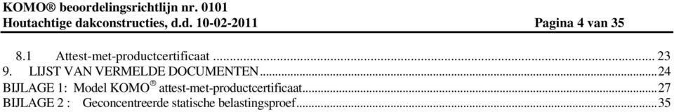 .. 24 BIJLAGE 1: Model KOMO attest-met-productcertificaat.