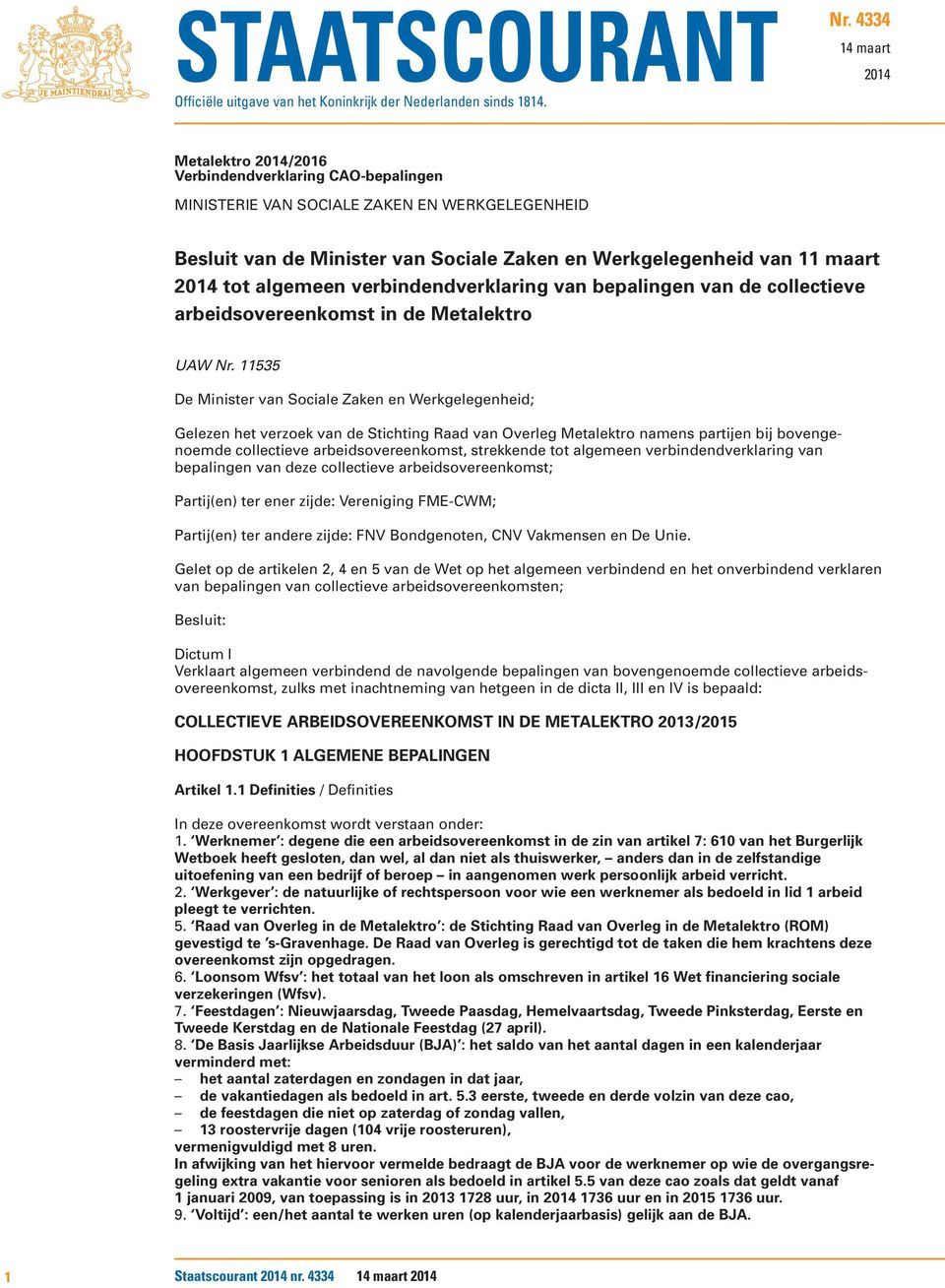 2014 tot algemeen verbindendverklaring van bepalingen van de collectieve arbeidsovereenkomst in de Metalektro UAW Nr.
