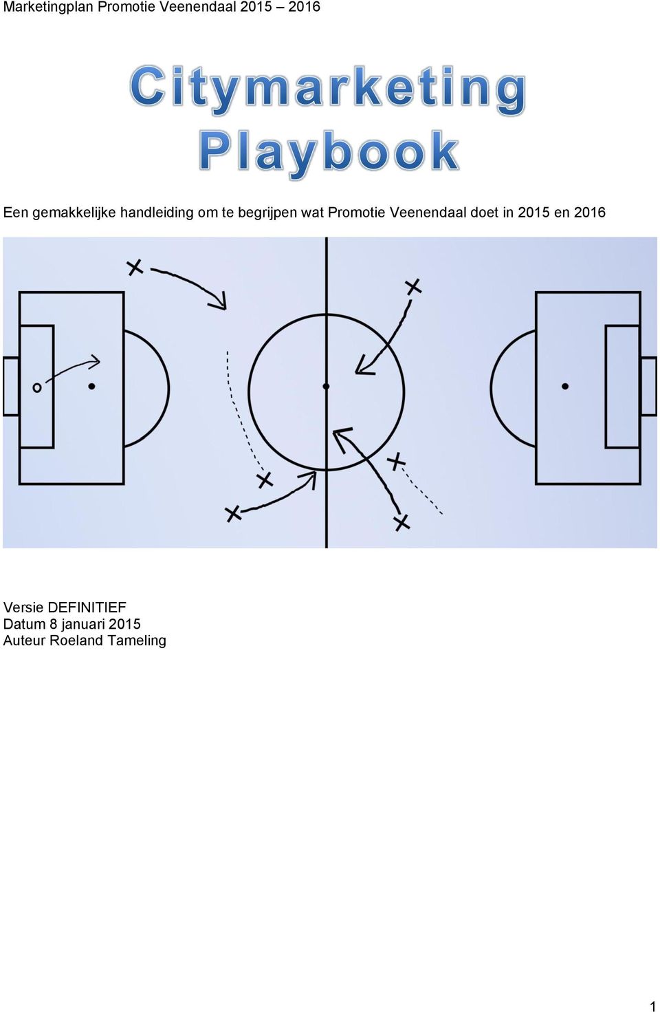 Promotie Veenendaal doet in 2015 en 2016 Versie