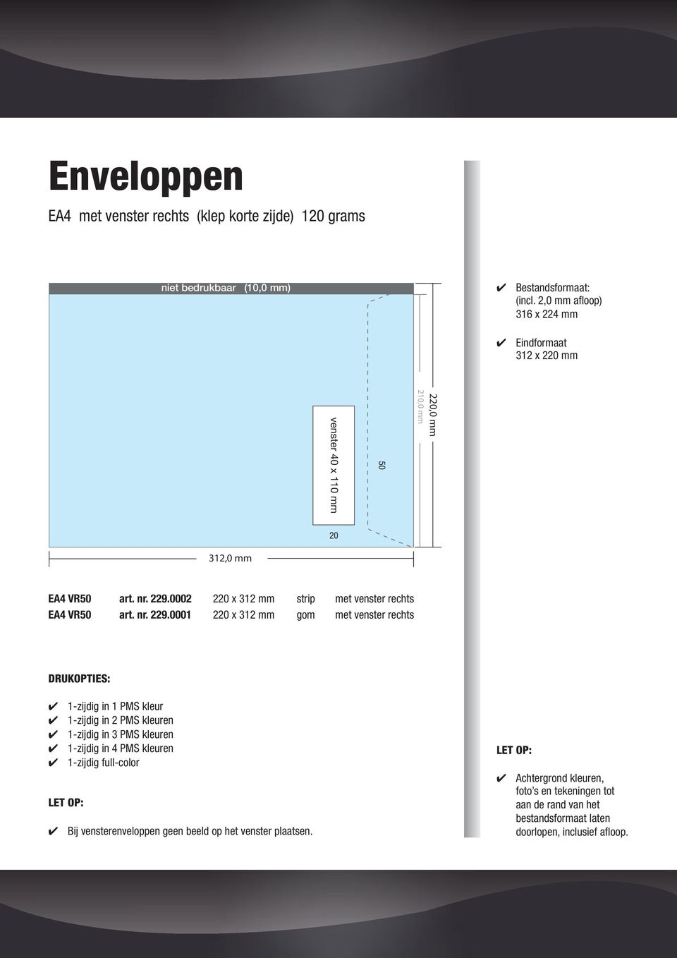 0002 2 x 312 mm strip met venster rechts EA4 VR50 art. nr. 229.