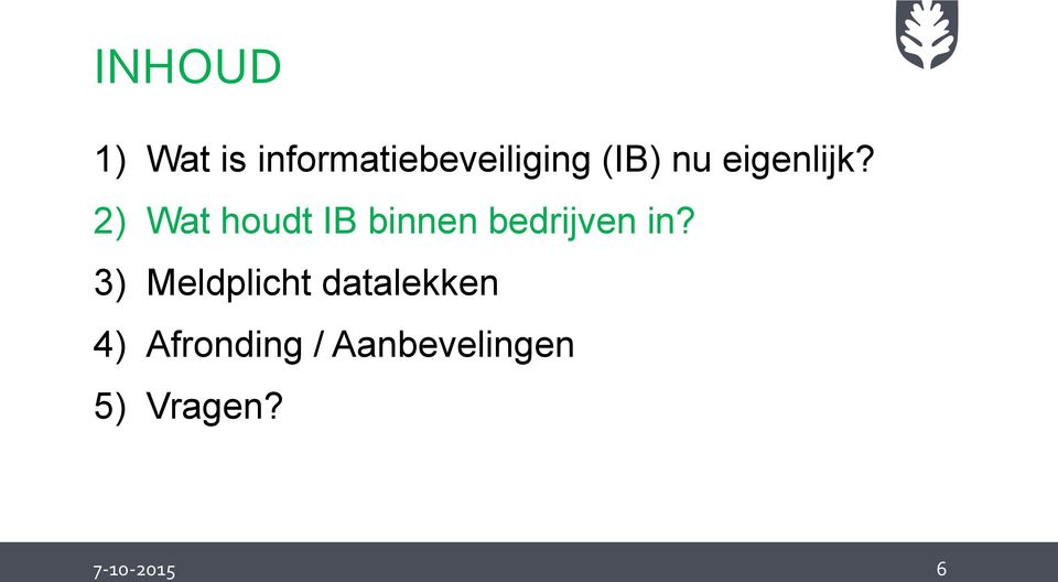 2) Wat houdt IB binnen bedrijven in?