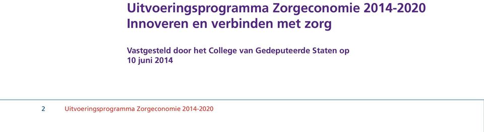 door het College van Gedeputeerde Staten op 10