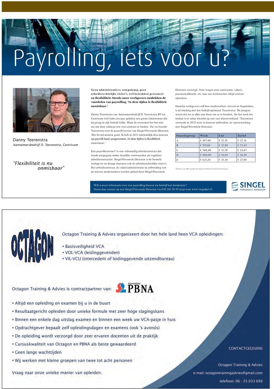 Steeds meer werkgevers ontdekken de voordelen van payrolling. In deze tijden is flexibiliteit onmisbaar. Danny Teerenstra van Aannemersbedrijf D.