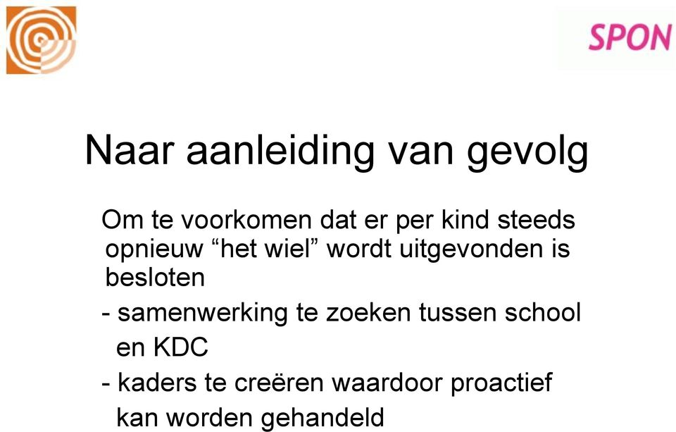 besloten - samenwerking te zoeken tussen school en KDC