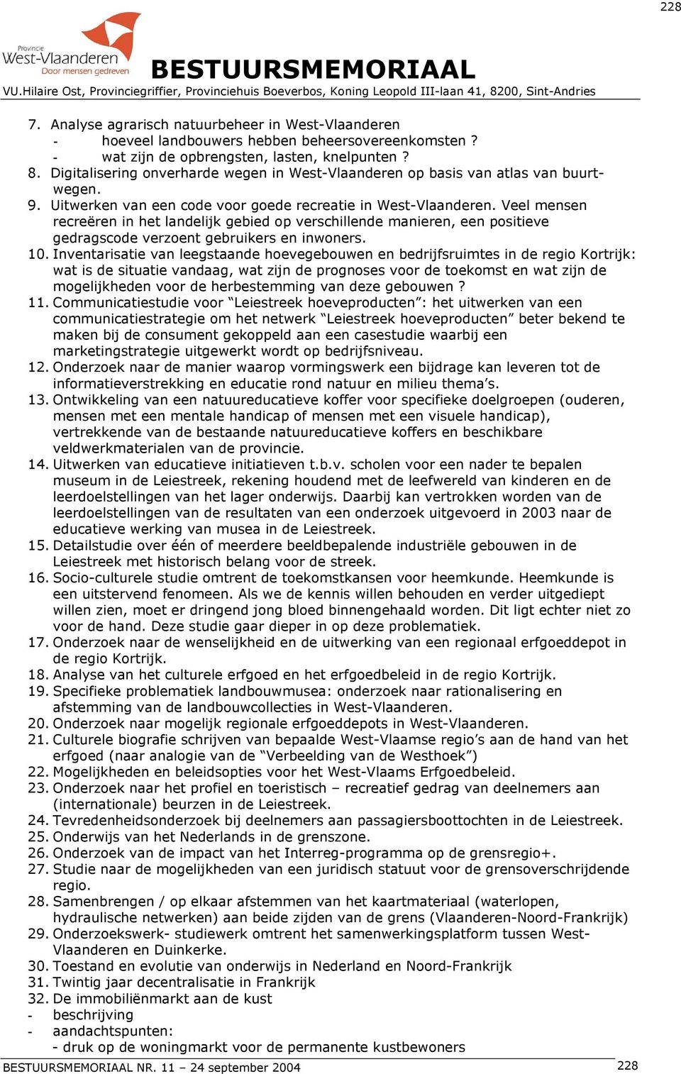 Veel mensen recreëren in het landelijk gebied op verschillende manieren, een positieve gedragscode verzoent gebruikers en inwoners. 10.