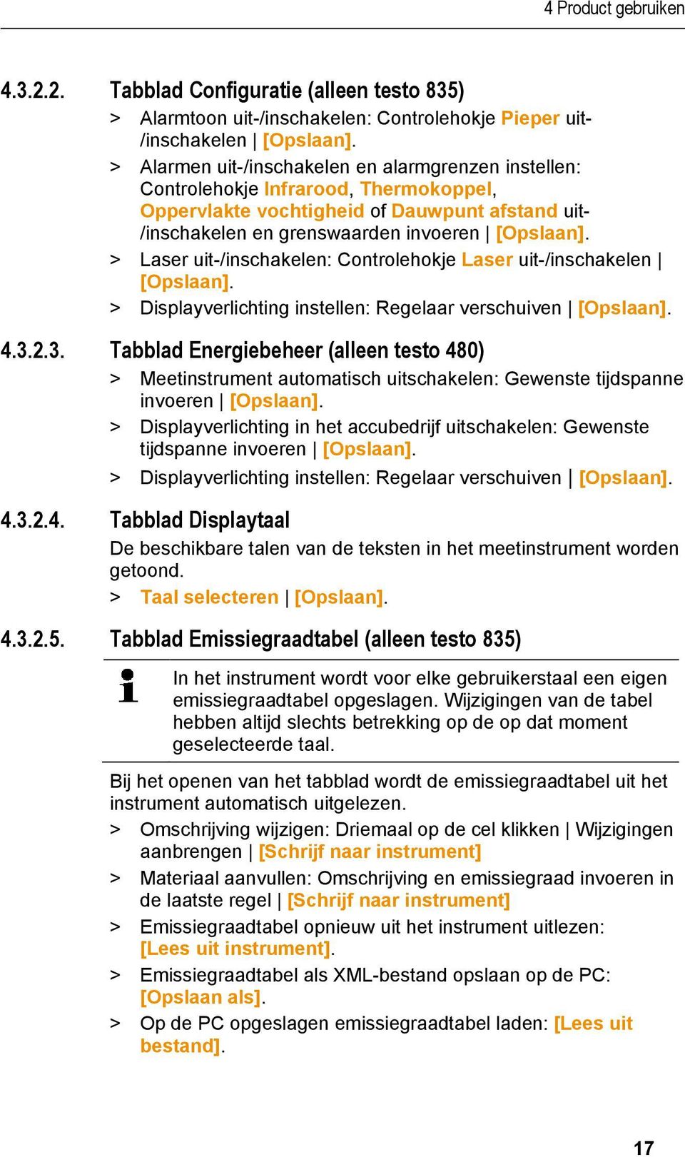 > Laser uit-/inschakelen: Controlehokje Laser uit-/inschakelen [Opslaan]. > Displayverlichting instellen: Regelaar verschuiven [Opslaan]. 4.3.