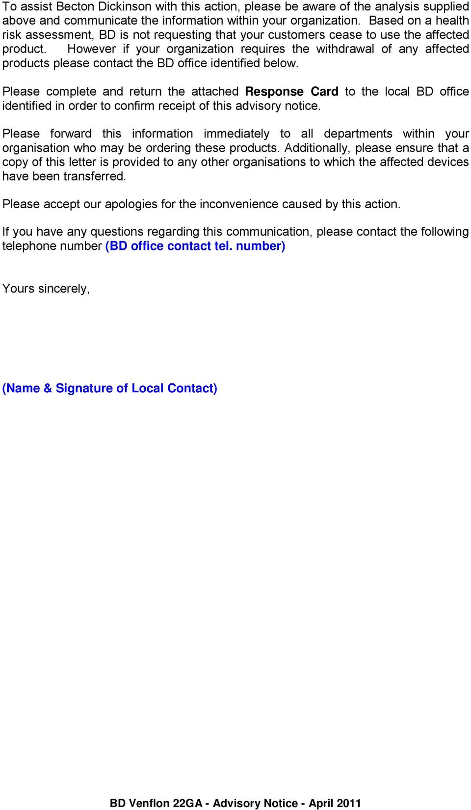 However if your organization requires the withdrawal of any affected products please contact the BD office identified below.