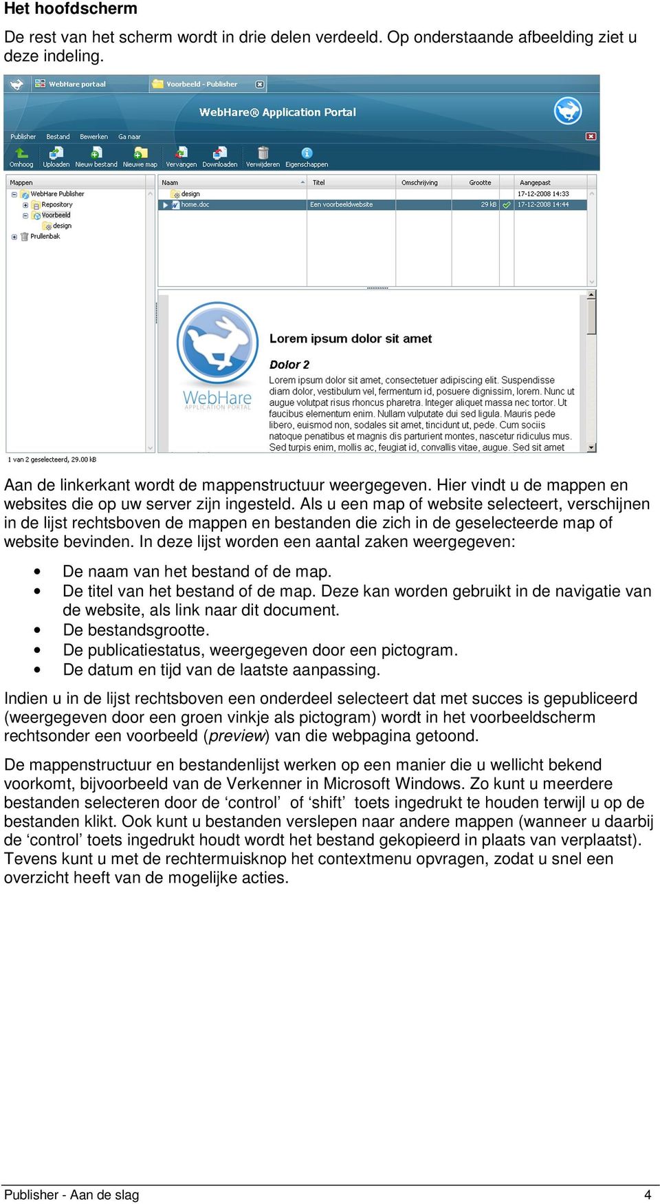 Als u een map of website selecteert, verschijnen in de lijst rechtsboven de mappen en bestanden die zich in de geselecteerde map of website bevinden.