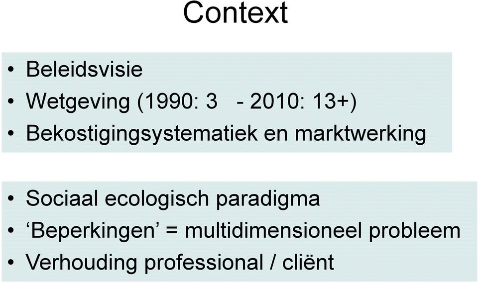 Sociaal ecologisch paradigma Beperkingen =